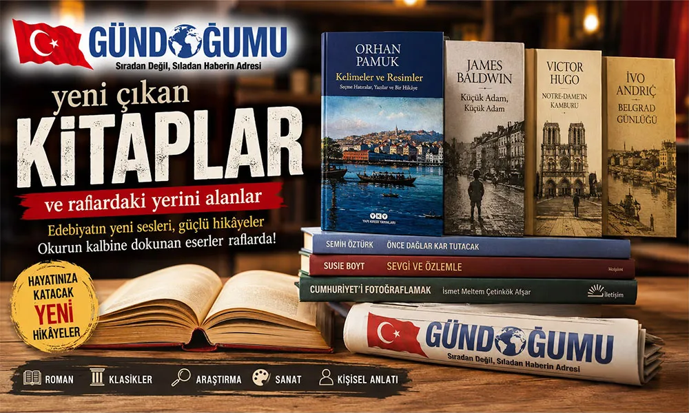 Yaz Rafları Hareketli: Notre-Dame’ın Kamburu Yeniden Baskıda, James Baldwin Türkçede İlk Kez Yeni çıkan kitaplar